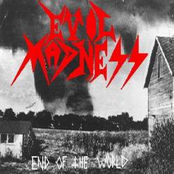 Evil Madness (CHL) : End of the World